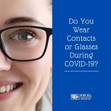 Eye Care During COVID-19: Contacts or Glasses?