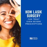 How LASIK Surgery Can Treat Even Severe Prescriptions