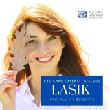 Eye Care Experts Discuss LASIK and All its Benefits