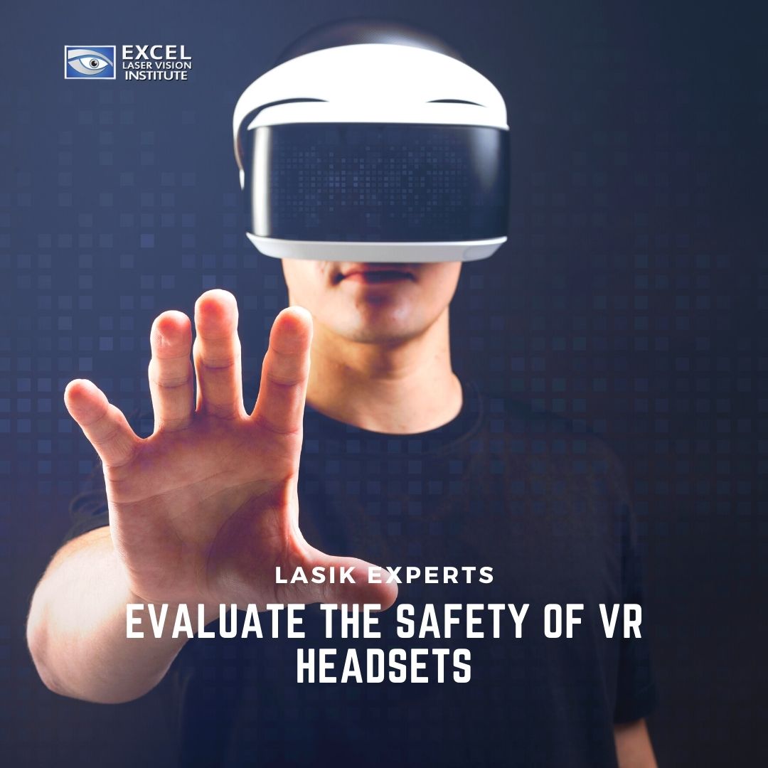 Ansigt opad fusion Nat LASIK Orange County Experts Evaluate the Safety of VR Headsets