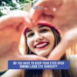 Do You Have To Keep Your Eyes Open During LASIK Eye Surgery?