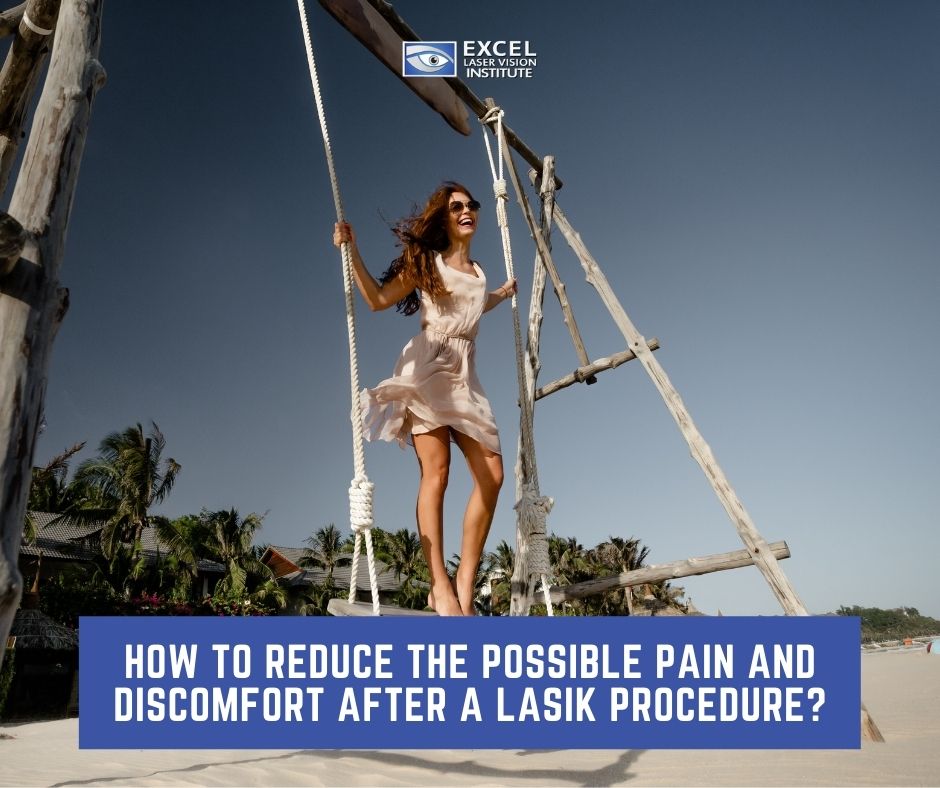 Pain and discomfort after a LASIK Los Angeles eye surgery is rare, but here’s what to do
