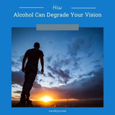 How Alcohol Can Degrade Your Vision