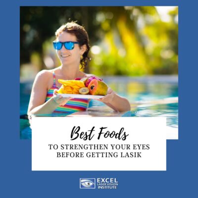 Best Foods to Strengthen Your Eyes Before Getting LASIK