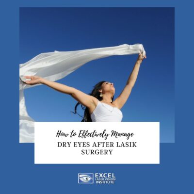 How to Effectively Manage Dry Eyes After LASIK Eye Surgery