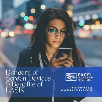Dangers of Screen Devices and Benefits of LASIK