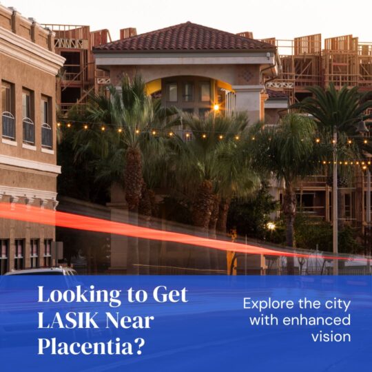 lasik-eye-near-placentia-makes-life-feel-promising