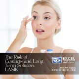 The Risk of Contacts and Long Term Solution: LASIK