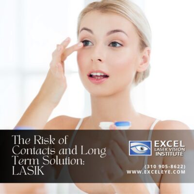 The Risk of Contacts and Long Term Solution: LASIK