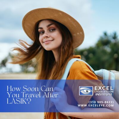 How Soon Can You Travel After Orange County LASIK?