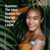 Summer: The Ideal Season for Orange County LASIK