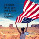 Celebrate 4th of July with LASIK in Los Angeles!