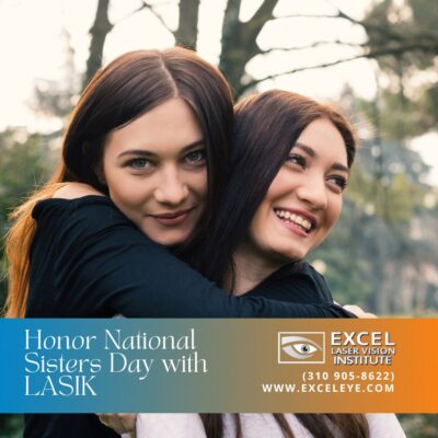 Honor National Sisters Day with LASIK