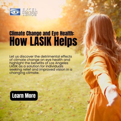 Climate Change and Eye Health: How LASIK Helps
