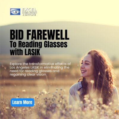 Bid Farewell to Reading Glasses with Los Angeles LASIK