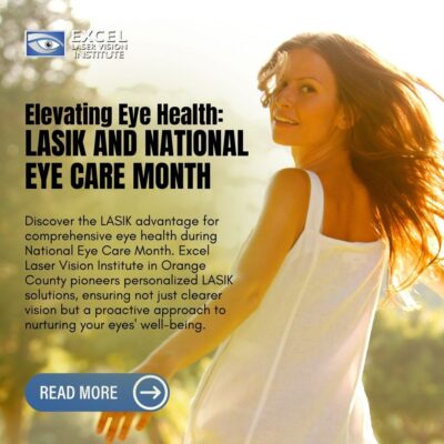 Elevating Eye Health: LASIK and National Eye Care Month