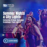 Summer Nights and City Lights: Enjoying Urban Summer Evenings Post-LASIK